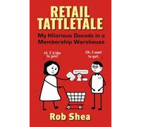 Retail Tattletale: My Decade in a Wholesale Membership Store