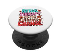 Retail Therapy CO Pay IN Exact Change PopSockets PopGrip Adhesivo