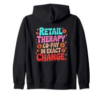 Retail Therapy CO Pay IN Exact Change Sudadera con Capucha