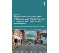 Retaining and Transitioning Businesses in Communities: Strategies in a New Era (Community Development Research and Practice Series)