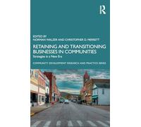 Retaining and Transitioning Businesses in Communities: Strategies in a New Era (Community Development Research and Practice Series)