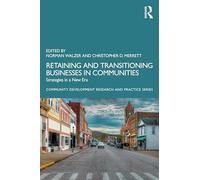 Retaining and Transitioning Businesses in Communities: Strategies in a New Era (Community Development Research and Practice Series)