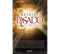 Retales Del Pasado: Antología de relatos históricos (Histórica)