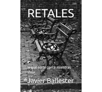RETALES: lo que no te conté mientras vivía