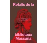 Retalls de la Biblioteca Massana: Les biblioteques de la biblioteca: 1 (Les biblioteques de la biblioteca - Arxiu Històric de la Ciutat de Barcelona)