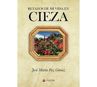 Retazos de mi vida en Cieza (SIN COLECCION)
