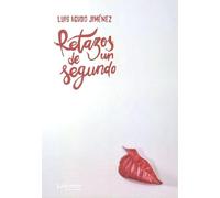 Retazos de un segundo (Relatos)