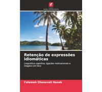 Retenção de expressões idiomáticas: Linguística cognitiva, ligações motivacionais e imagens em foco