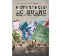 Reteniendo lo bueno: Saqueando los tesoros del posmodernismo: 11 (Coleccion Apologetica Kerigma)