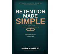 Retention Made Simple: The Missing Link to Mastering Healthcare Recruiting (Recruitment Series)