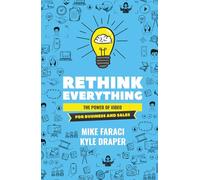Rethink Everything: The Power of Video for Business and Sales