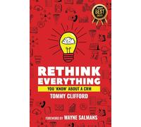Rethink Everything You 'Know' About A CRM