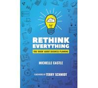 Rethink Everything You 'Know' About Business Planning