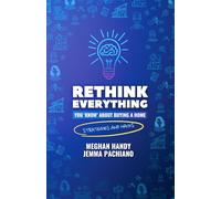 Rethink Everything You 'Know' About Buying a Home: Strategies and Hacks