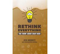 Rethink Everything You 'Know' About Craft Beer