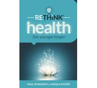 RETHiNK health: Live Younger Longer