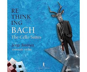 Rethinking Bach, Vol. 2: The Cello Suites (arr. for solo violin)