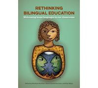 Rethinking Bilingual Education: Welcoming Home Languages in Our Classrooms