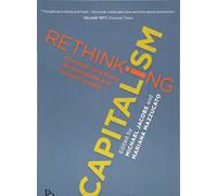 Rethinking Capitalism: Economics and Policy for Sustainable and Inclusive Growth (Political Quarterly Monograph Series)