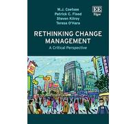 Rethinking Change Management: A Critical Perspective