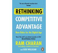 Rethinking Competitive Advantage: New Rules for the Digital Age