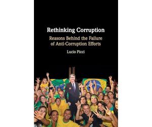 Rethinking Corruption: Reasons Behind the Failure of Anti-Corruption Efforts
