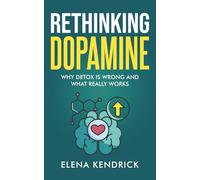 Rethinking Dopamine: Why Detox is Wrong and What Really Works