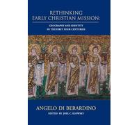 Rethinking Early Christian Mission: Geography and Identity in the First Four Centuries