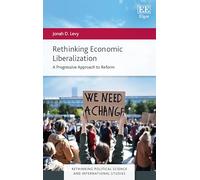 Rethinking Economic Liberalization: A Progressive Approach to Reform (Rethinking Political Science and International Studies series)
