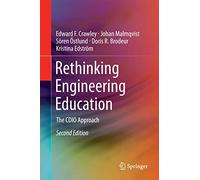 Rethinking Engineering Education: The Cdio Approach