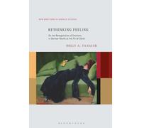 Rethinking Feeling: On the Renegotiation of Emotions in German Novels at the Fin de Siècle (New Directions in German Studies)