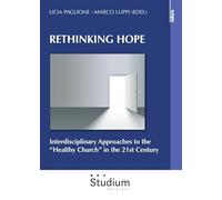 Rethinking hope. Interdisciplinary approaches to the «healthy church» in the 21st century (Cultura)