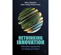 Rethinking Innovation: Alternative Approaches for People and Planet