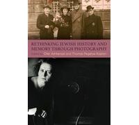Rethinking Jewish History and Memory Through Photography (SUNY series in Contemporary Jewish Literature and Culture)