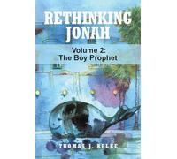 Rethinking Jonah: The Boy Prophet: VOLUME 2