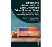 Rethinking Mentorship in Early Childhood Education and Care: Diverse Perspectives for Transforming Practice and Policy