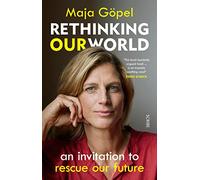Rethinking Our World: An Invitation to Rescue Our Future