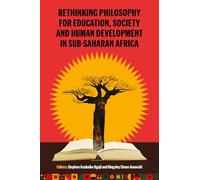 Rethinking Philosophy for Education, Society and Human Development in Sub-Saharan Africa