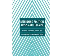 Rethinking Political Crisis and Collapse: Hannah Arendt and Simone Weil (Continental Philosophy and the History of Thought)