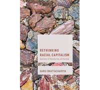 Rethinking Racial Capitalism: Questions of Reproduction and Survival (Cultural Studies and Marxism)