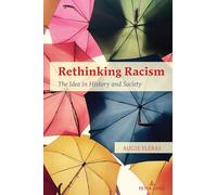 Rethinking Racism: The Idea in History and Society