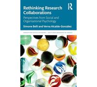 Rethinking Research Collaborations: Perspectives from Social and Organisational Psychology (Concepts for Critical Psychology)