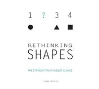 RETHINKING SHAPES: THE STRAIGHT TRUTH ABOUT CURVES