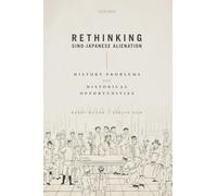 Rethinking Sino-Japanese Alienation: History Problems and Historical Opportunities