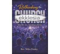 Rethinking the Church: Who We Are, Not Where We Go