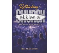 Rethinking the Church: Who We Are, Not Where We Go