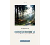 Rethinking the Existence of God: Renewing Metaphysics after the Critical Turn (Oxford Studies in Philosophical Theology)