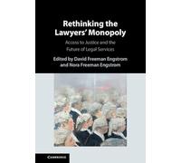 Rethinking the Lawyers' Monopoly: Access to Justice and the Future of Legal Services