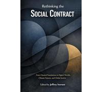 Rethinking the Social Contract: From Classical Foundations to Digital Worlds, Climate Futures, and Global Justice