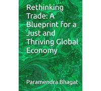 Rethinking Trade: A Blueprint for a Just and Thriving Global Economy